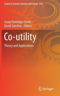 Co-Utility: Theory and Applications by Domingo-Ferrer, Josep