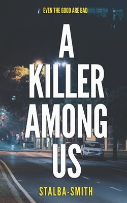 A Killer Among Us: A serial killer thriller with an ending you won't expect by Stalba-Smith, Rhys
