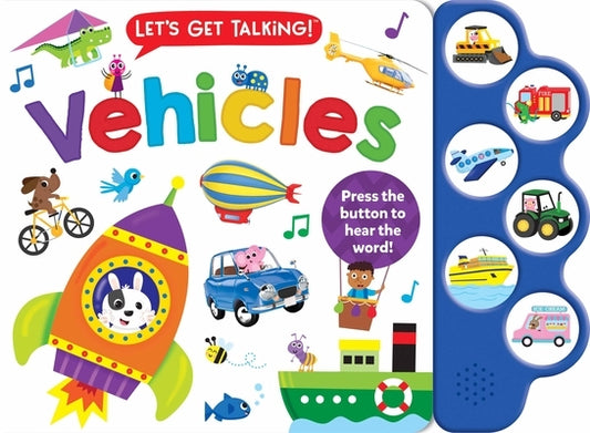 Let's Get Talking: Vehicles (6-Button Sound Book) [With Battery] by Publishing, Kidsbooks