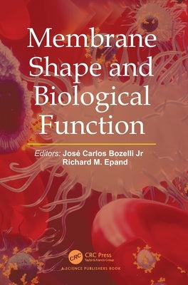 Membrane Shape and Biological Function by Bozelli, José Carlos, Jr.