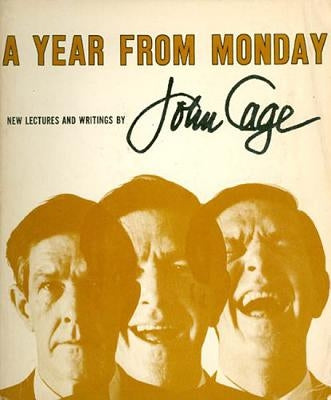 A Year from Monday: New Lectures and Writings by Cage, John