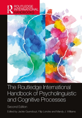 The Routledge International Handbook of Psycholinguistic and Cognitive Processes by Guendouzi, Jackie