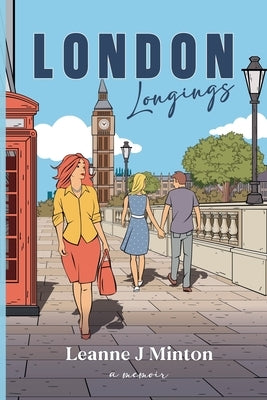 London Longings by Minton, Leanne J.
