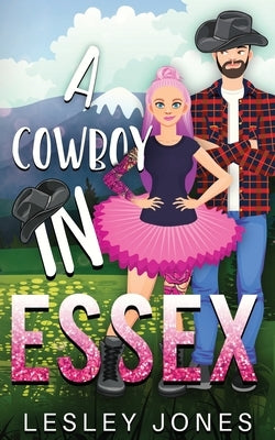 A Cowboy In Essex by Jones, Lesley