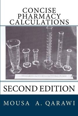concise pharmacy calculations by Qarawi Mr, Mousa Adel