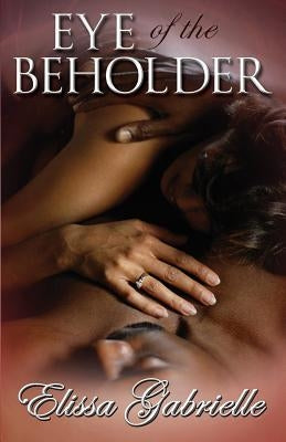 Eye of the Beholder (Peace in the Storm Publishing Presents) by Gabrielle, Elissa