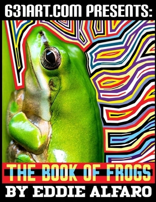 The Book of Frogs by Alfaro, Eddie