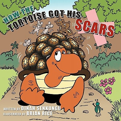 How the Tortoise Got His Scars by Senkungu, Dinah