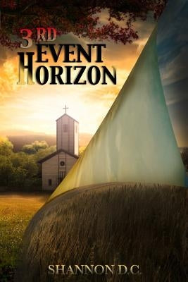 3rd Event Horizon: Part 1 - For this Cause by C, Shannon D.
