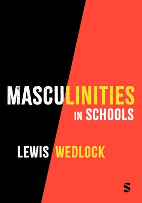 Masculinities in Schools by Wedlock, Lewis
