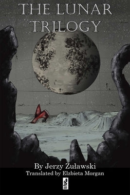The Lunar Trilogy by Zulawski, Jerzy
