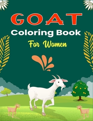 GOAT Coloring Book For Women: A Cool Goat Coloring Book for Adults Featuring Adorable Goat (Best gifts for Mom, Aunty andd Grandma) by Publications, Ensumongr