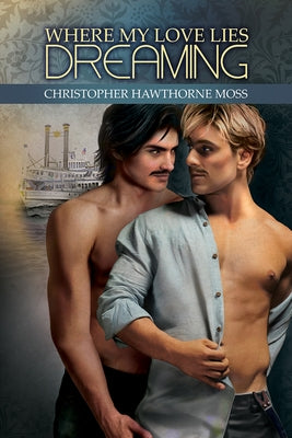 Where My Love Lies Dreaming by Moss, Christopher Hawthorne