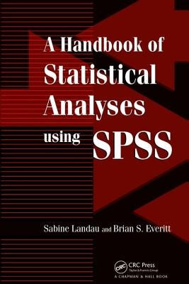 A Handbook of Statistical Analyses Using SPSS by Landau, Sabine