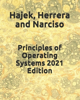 Principles of Operating Systems 2021 Edition by Herrera, Cesar