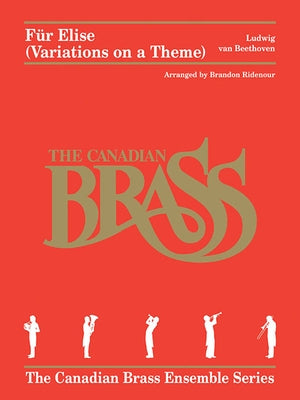 Fur Elise (Variations on a Theme): The Canadian Brass Ensemble Series Brass Quintet by Beethoven, Ludwig Van