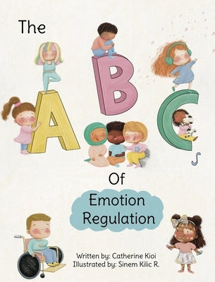 The ABCs of Emotion Regulation by Kioi, Catherine