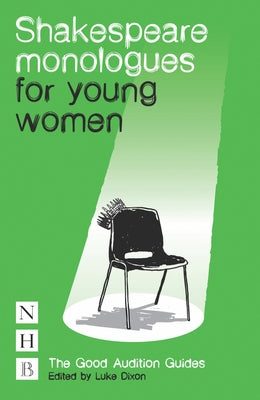 Shakespeare Monologues for Young Women by Dixon, Luke