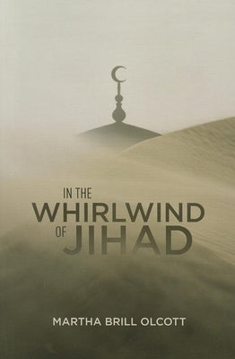 In the Whirlwind of Jihad by Brill Olcott, Martha