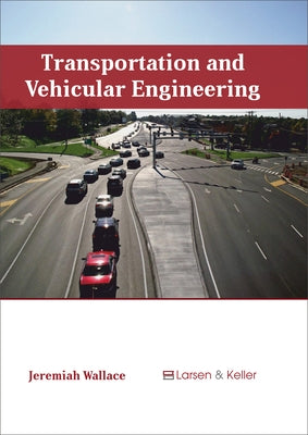 Transportation and Vehicular Engineering by Wallace, Jeremiah