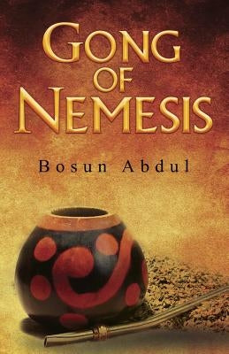 Gong of Nemesis by Abdul, Bosun