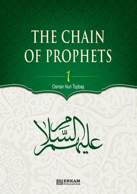 The Chain of Prophets (as) - Vol.1 [Students book] - Islamic Studies Textbook: The history of Prophets according to the Quran by Topbaş, Osman Nuri