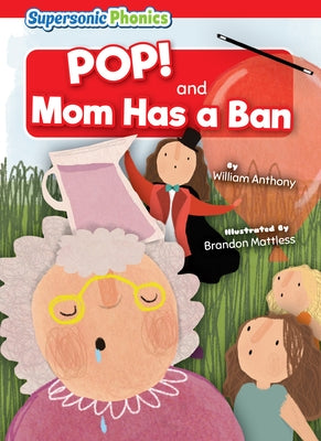 Pop!: Mom Has a Ban by Anthony, William