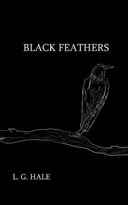 Black Feathers by Hale, L. G.