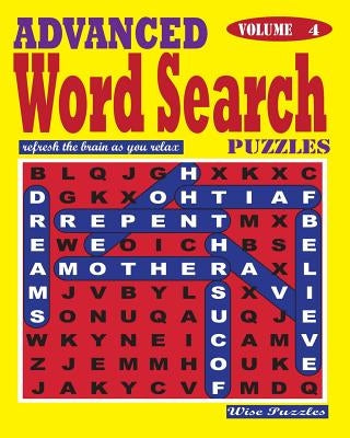 ADVANCED Word Search Puzzles. Vol. 4 by Puzzles, Wise