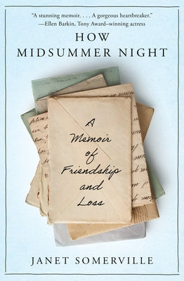 How Midsummer Night: A Memoir of Friendship and Loss by Somerville, Janet