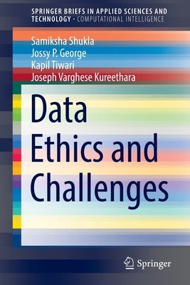 Data Ethics and Challenges by Shukla, Samiksha