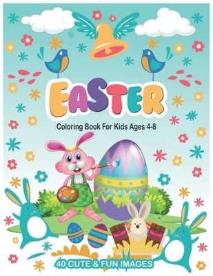 Easter Coloring Book For Kids Ages 4-8: with 40 Cute and Fun Images to Color, 8.5 x 11 Inches (21.59 x 27.94 cm) by Designs, Obey