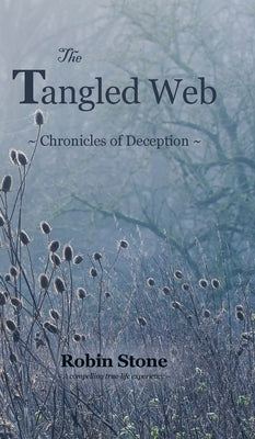 The Tangled Web: Chronicles of Deception by Stone, Robin
