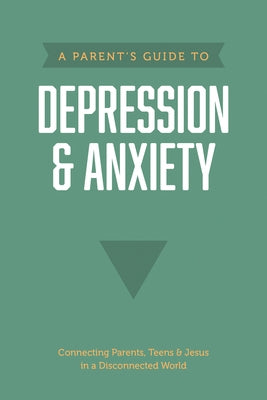 A Parent's Guide to Depression & Anxiety by Axis
