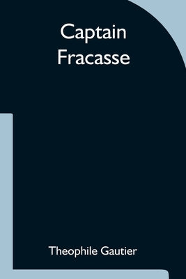Captain Fracasse by Gautier, Theophile