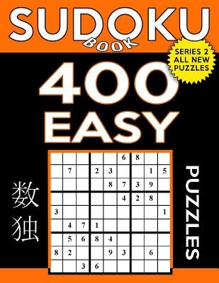 Sudoku Book 400 Easy Puzzles: Sudoku Puzzle Book With Only One Level of Difficulty by Book, Sudoku