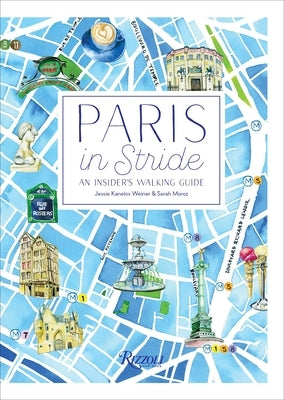 Paris in Stride: An Insider's Walking Guide by Weiner, Jessie Kanelos