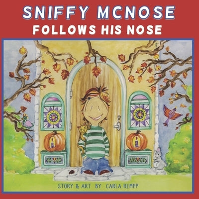 Sniffy McNose Follows His Nose: Fire Safety Adventure by Rempp, Carla