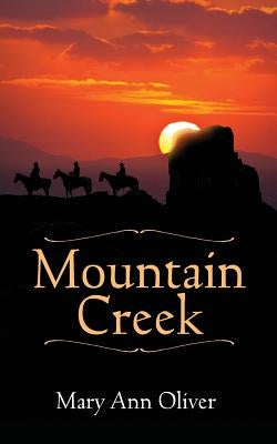 Mountain Creek by Oliver, Mary Ann