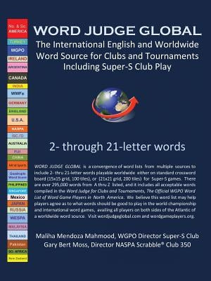 Word Judge Global: International English and Worldwide Word Source for Clubs and Tournaments Including Super-S Club Play by Mahmood, Maliha Mendoza