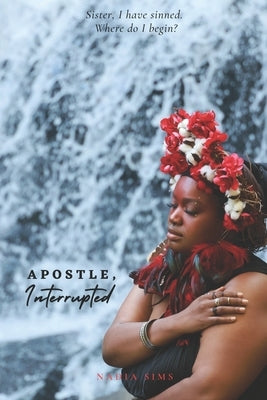 Apostle, Interrupted by Sims, Nadia