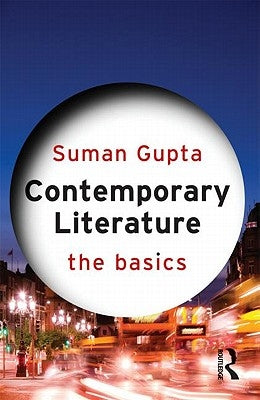 Contemporary Literature: The Basics by Gupta, Suman