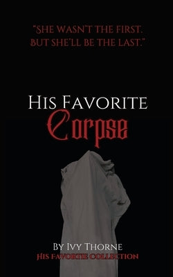 His Favorite Corpse by Thorne, Ivy