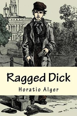 Ragged Dick by Alger, Horatio