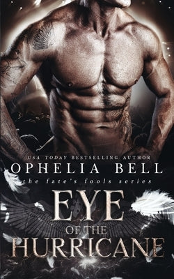 Eye of the Hurricane: (A Fate's Fools Novel) by Bell, Ophelia