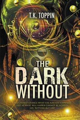 The Dark Without by Toppin, T. K.