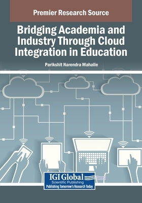 Bridging Academia and Industry Through Cloud Integration in Education by Mahalle, Parikshit Narendra