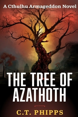 The Tree of Azathoth by Phipps, C. T.