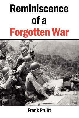 Reminiscence of a Forgotten War by Pruitt, Frank