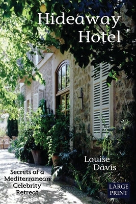 Hideaway Hotel (Large Print): Secrets of a Mediterranean Celebrity Retreat by Davis, Louise